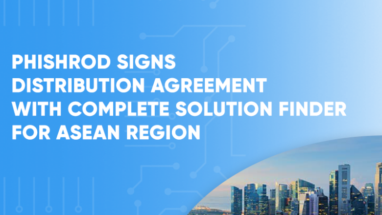 PhishRod signs distribution agreement with Complete Solution Finder for ASEAN region