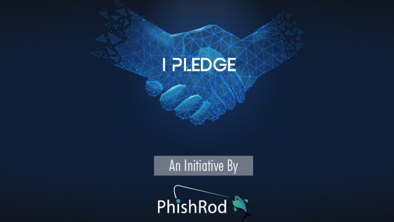 PhishRod launches I-Pledge – A Security Awareness Initiative to transform end user behavior